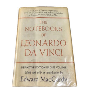 The Notebooks of Leonardo Da Vinci Definitive Edition Edward MacCurdy HC/DJ